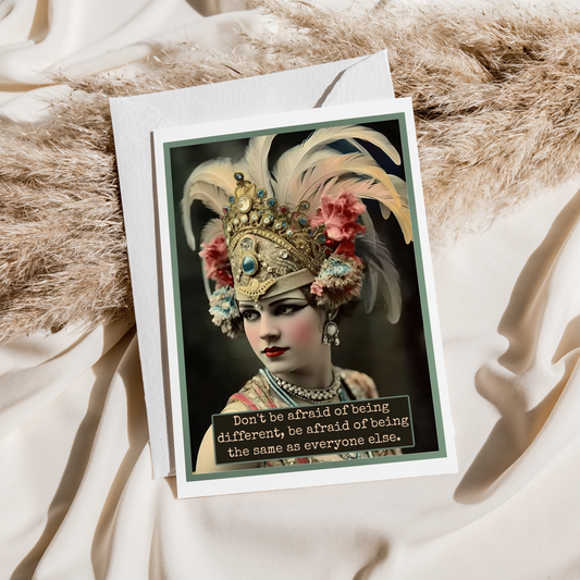 Card. Don't Be Afraid of Being Different...
